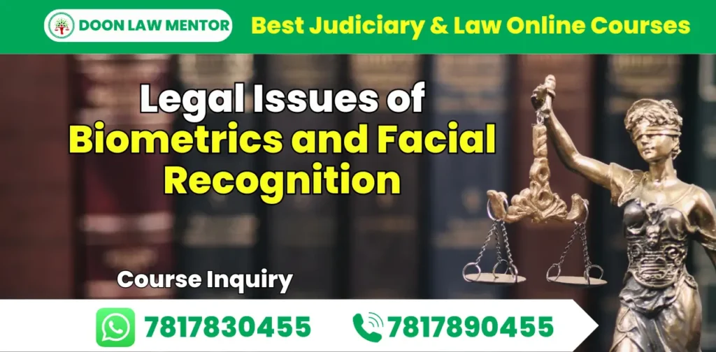 Legal Issues of Biometrics and Facial Recognition