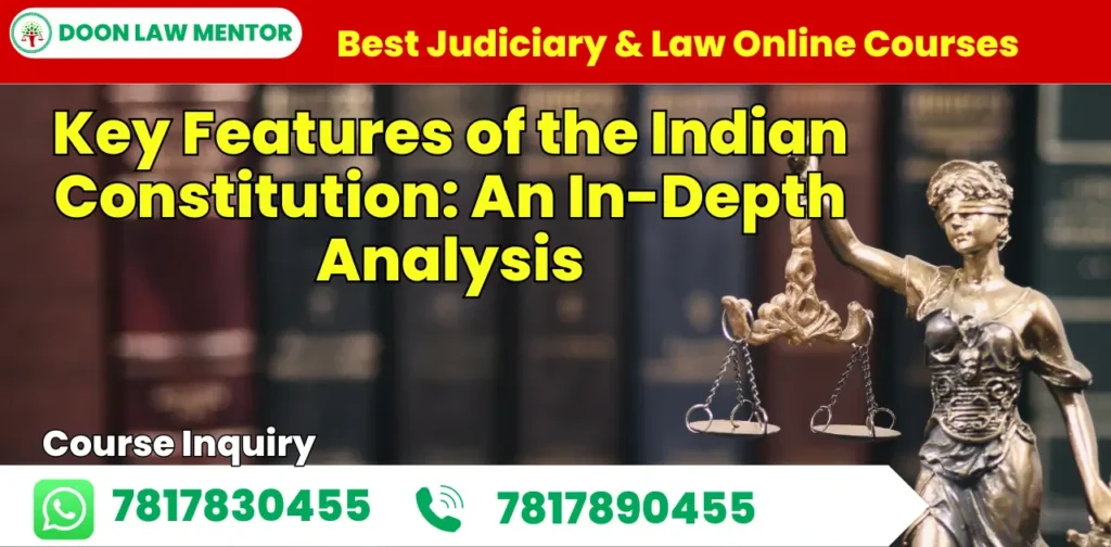 Key Features of the Indian Constitution