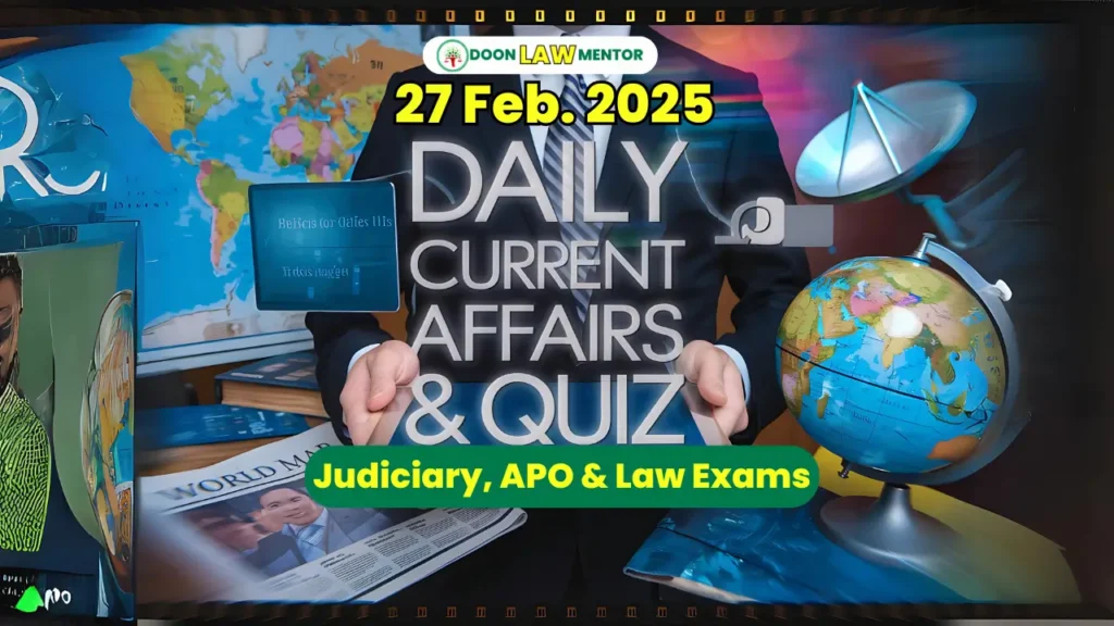 27 February 2025 Current Affairs for Judiciary Exams