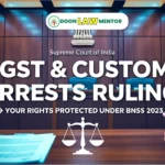 Rights of Arrested Persons under BNSS 2023 Extended to GST & Customs Acts by Supreme Court | Full Analysis 3 Rights of Arrested Persons