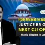 Justice BR Gavai Next Chief Justice